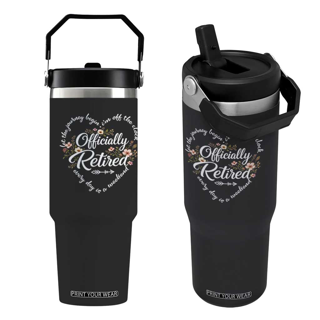 Officially Retired Flip Straw Tumbler Floral Teacher Retirement Coworker Gift Let The Journey Begin TS10 One Size: 30 oz Black Print Your Wear