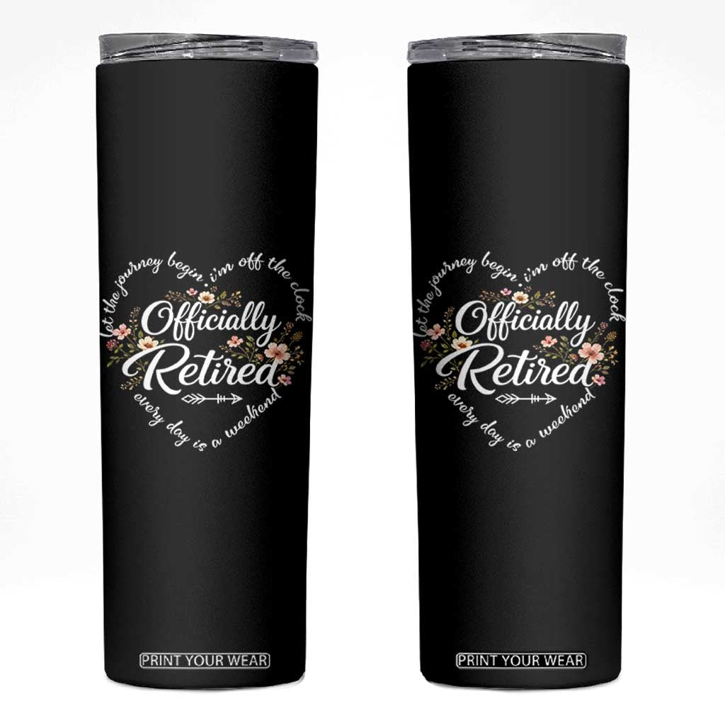 Officially Retired Skinny Tumbler Floral Teacher Retirement Coworker Gift Let The Journey Begin TS10 Black Print Your Wear