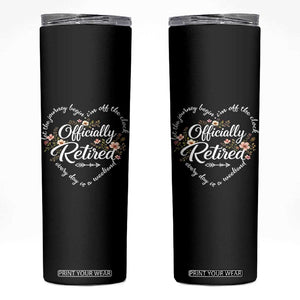 Officially Retired Skinny Tumbler Floral Teacher Retirement Coworker Gift Let The Journey Begin TS10 Black Print Your Wear
