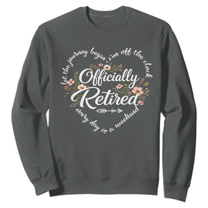 Officially Retired Sweatshirt Floral Teacher Retirement Coworker Gift Let The Journey Begin TS10 Dark Heather Print Your Wear
