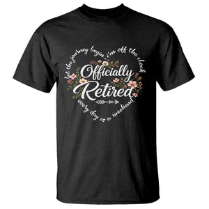 Officially Retired T Shirt Floral Teacher Retirement Coworker Gift Let The Journey Begin TS10 Black Print Your Wear
