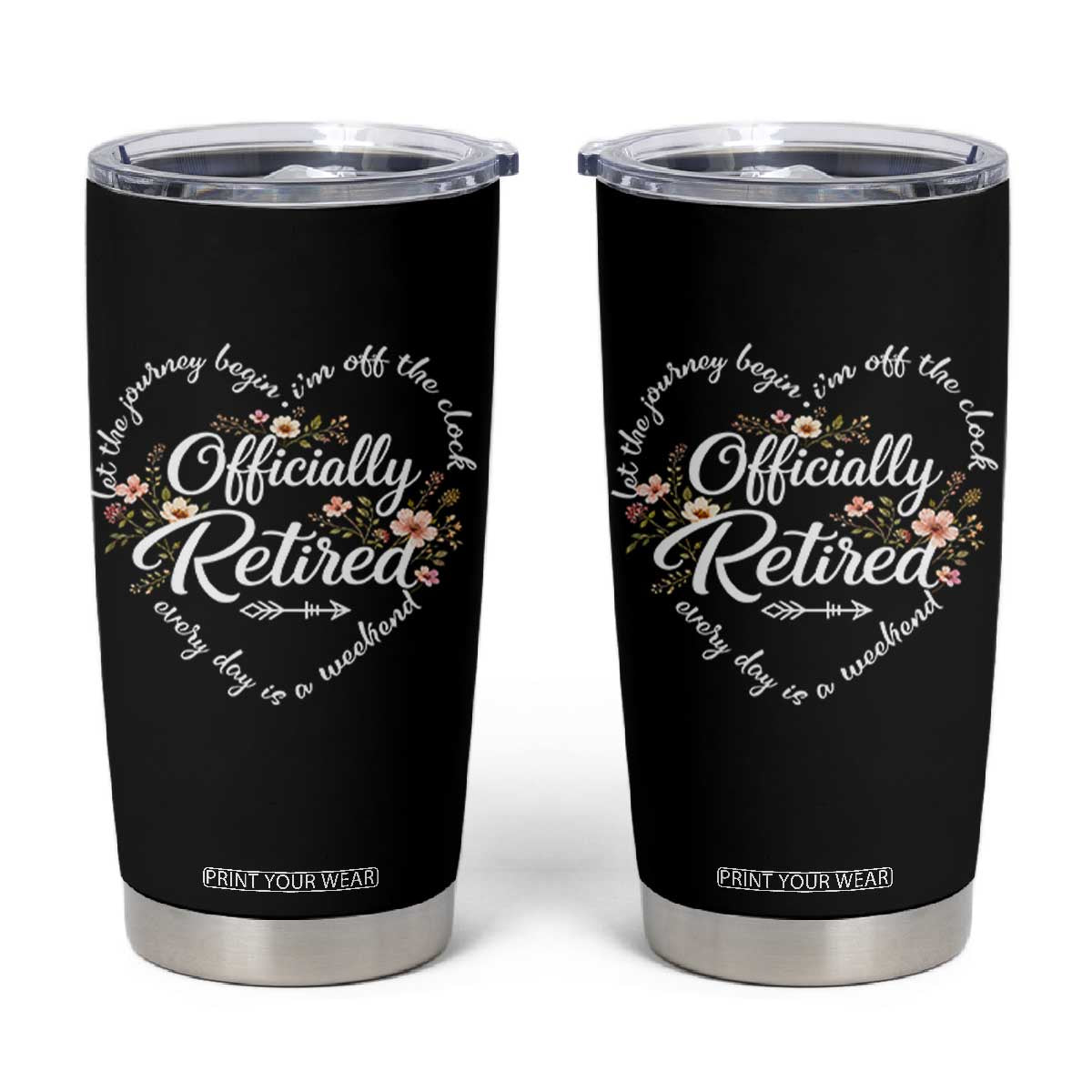 Officially Retired Tumbler Cup Floral Teacher Retirement Coworker Gift Let The Journey Begin TS10 Black Print Your Wear