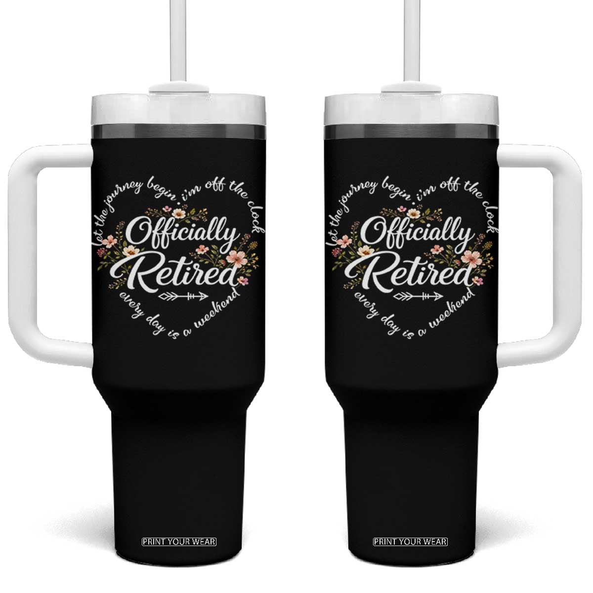 Officially Retired Tumbler With Handle Floral Teacher Retirement Coworker Gift Let The Journey Begin TS10 One Size: 40 oz Black Print Your Wear