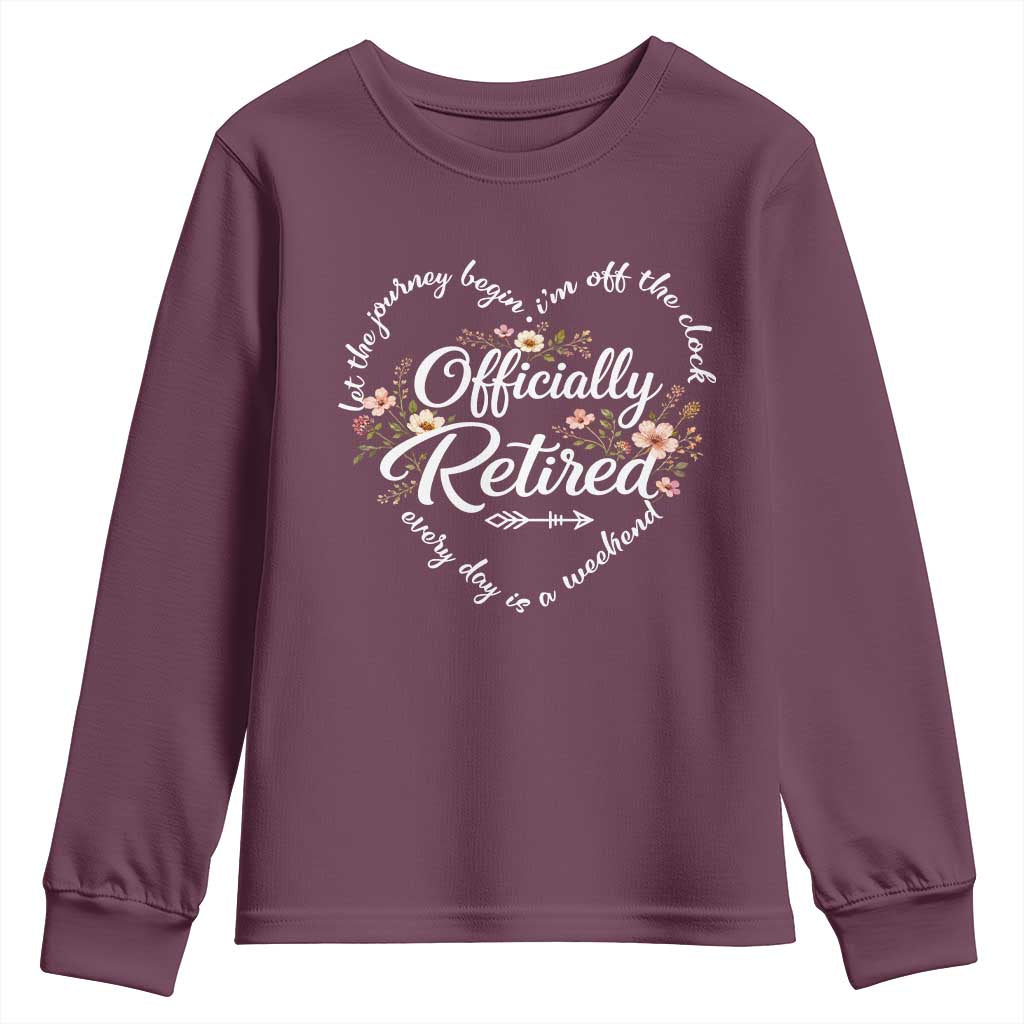 Officially Retired Youth Sweatshirt Floral Teacher Retirement Coworker Gift Let The Journey Begin TS10 Maroon Print Your Wear