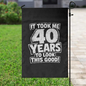 Funny 40th Birthday Garden Flag It Took Me 40 Years To Look This Good Vintage Retro