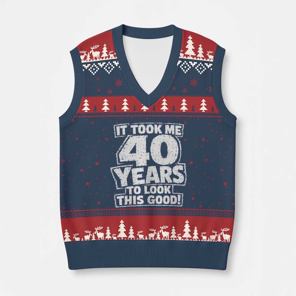 Funny 40th Birthday V-Neck Knit Sweater Vest It Took Me 40 Years To Look This Good Vintage Retro TS10 Navy Red Print Your Wear
