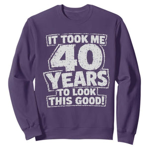 Funny 40th Birthday Sweatshirt It Took Me 40 Years To Look This Good Vintage Retro