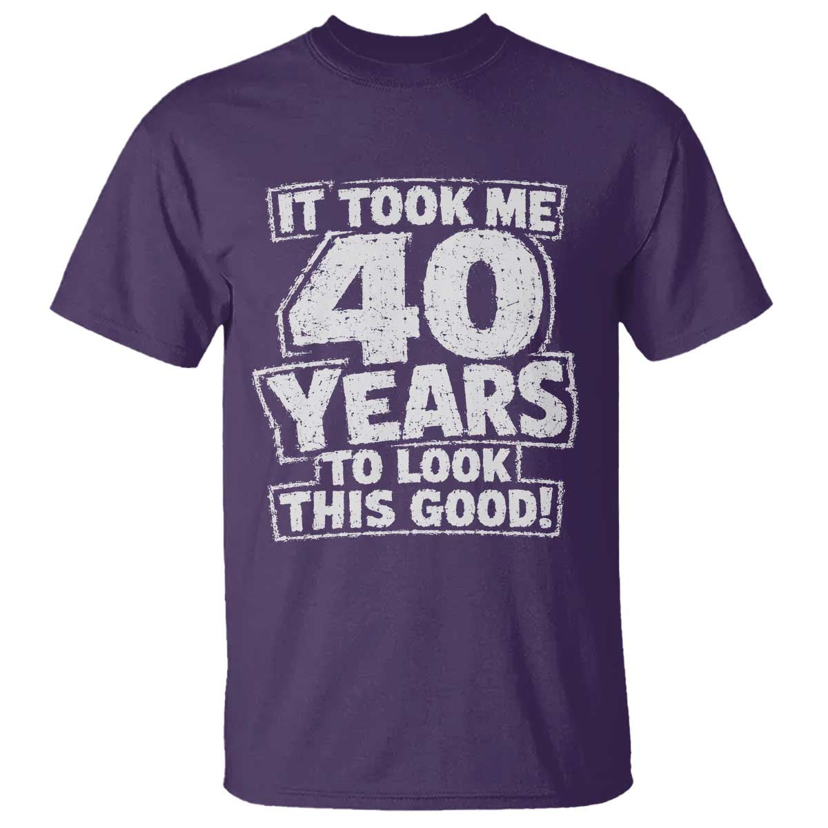 Funny 40th Birthday T Shirt It Took Me 40 Years To Look This Good Vintage Retro