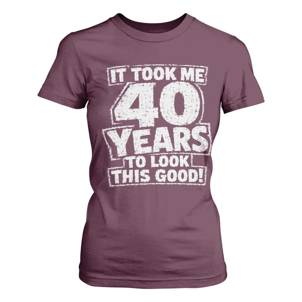 Funny 40th Birthday T Shirt For Women It Took Me 40 Years To Look This Good Vintage Retro
