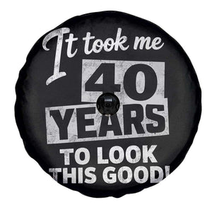40th Birthday Spare Tire Cover It Took Me 40 Years To Look This Good