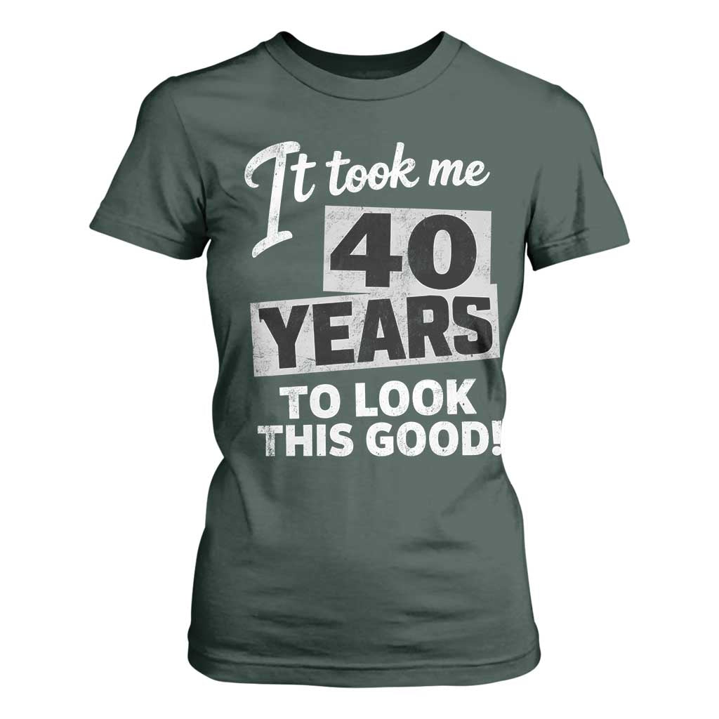 40th Birthday T Shirt For Women It Took Me 40 Years To Look This Good