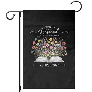 Officially Retired Garden Flag Floral Teacher Retirement Coworker Gift Let The Fun Begin TS10 Black Print Your Wear