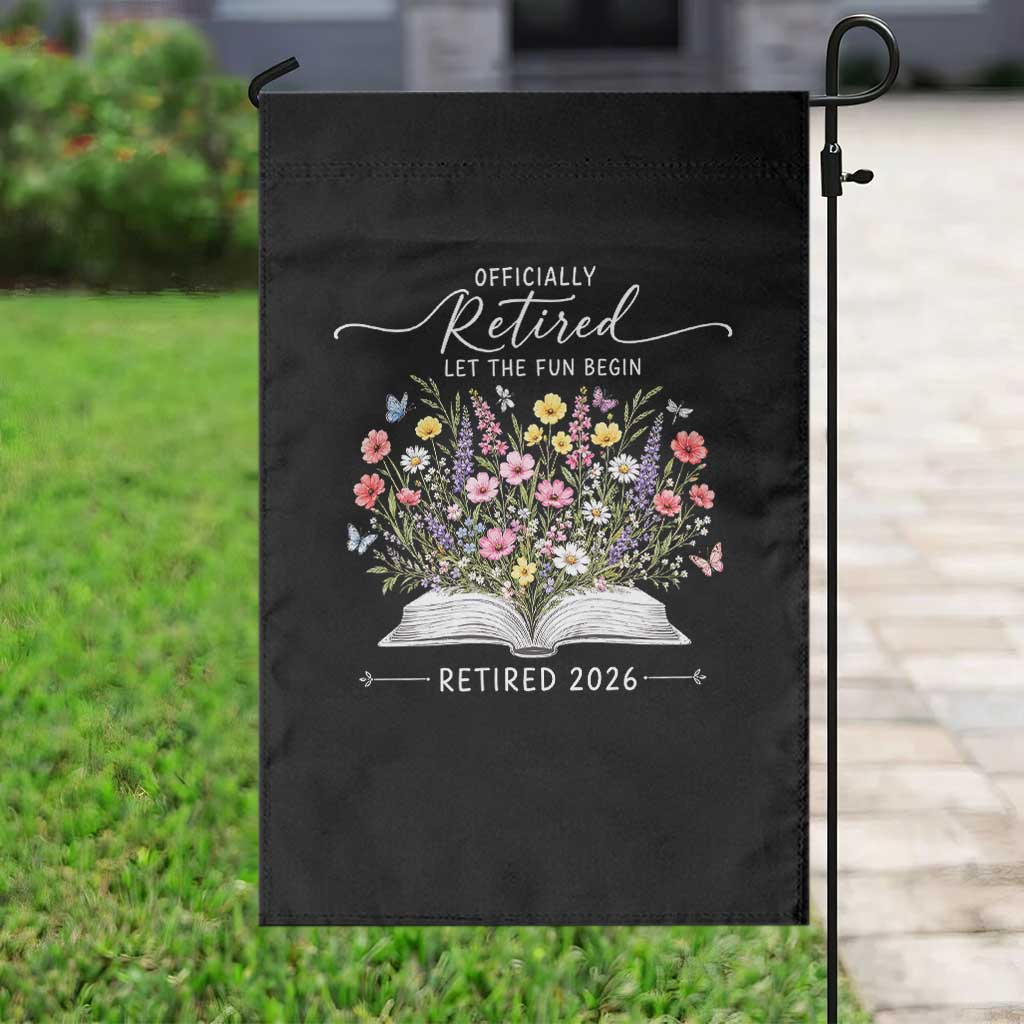 Officially Retired Garden Flag Floral Teacher Retirement Coworker Gift Let The Fun Begin TS10 Print Your Wear