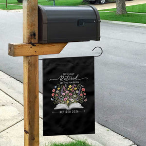 Officially Retired Garden Flag Floral Teacher Retirement Coworker Gift Let The Fun Begin TS10 Print Your Wear