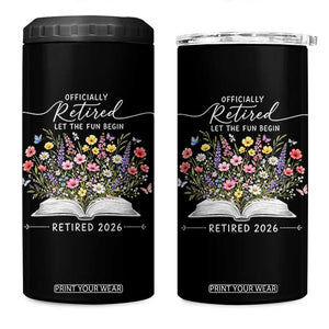 Officially Retired 4 in 1 Can Cooler Tumbler Floral Teacher Retirement Coworker Gift Let The Fun Begin TS10 One Size: 16 oz Black Print Your Wear