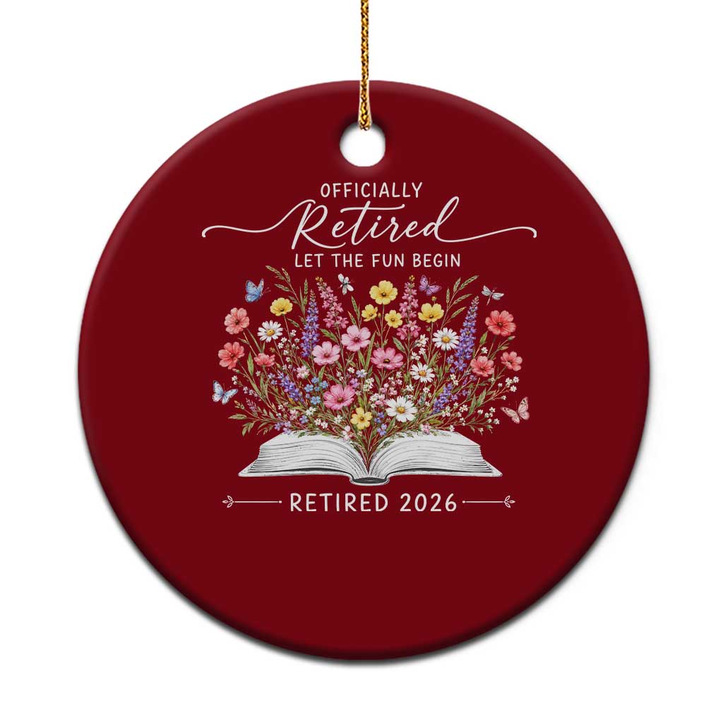 Officially Retired Ceramic Ornament Floral Teacher Retirement Coworker Gift Let The Fun Begin TS10 1pc Red Print Your Wear