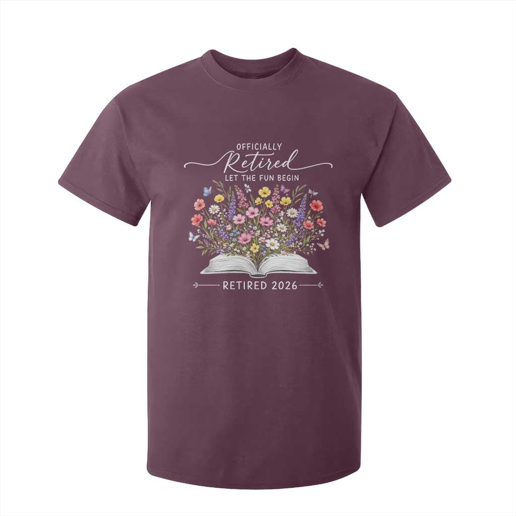 Officially Retired T Shirt For Kid Floral Teacher Retirement Coworker Gift Let The Fun Begin TS10 Maroon Print Your Wear