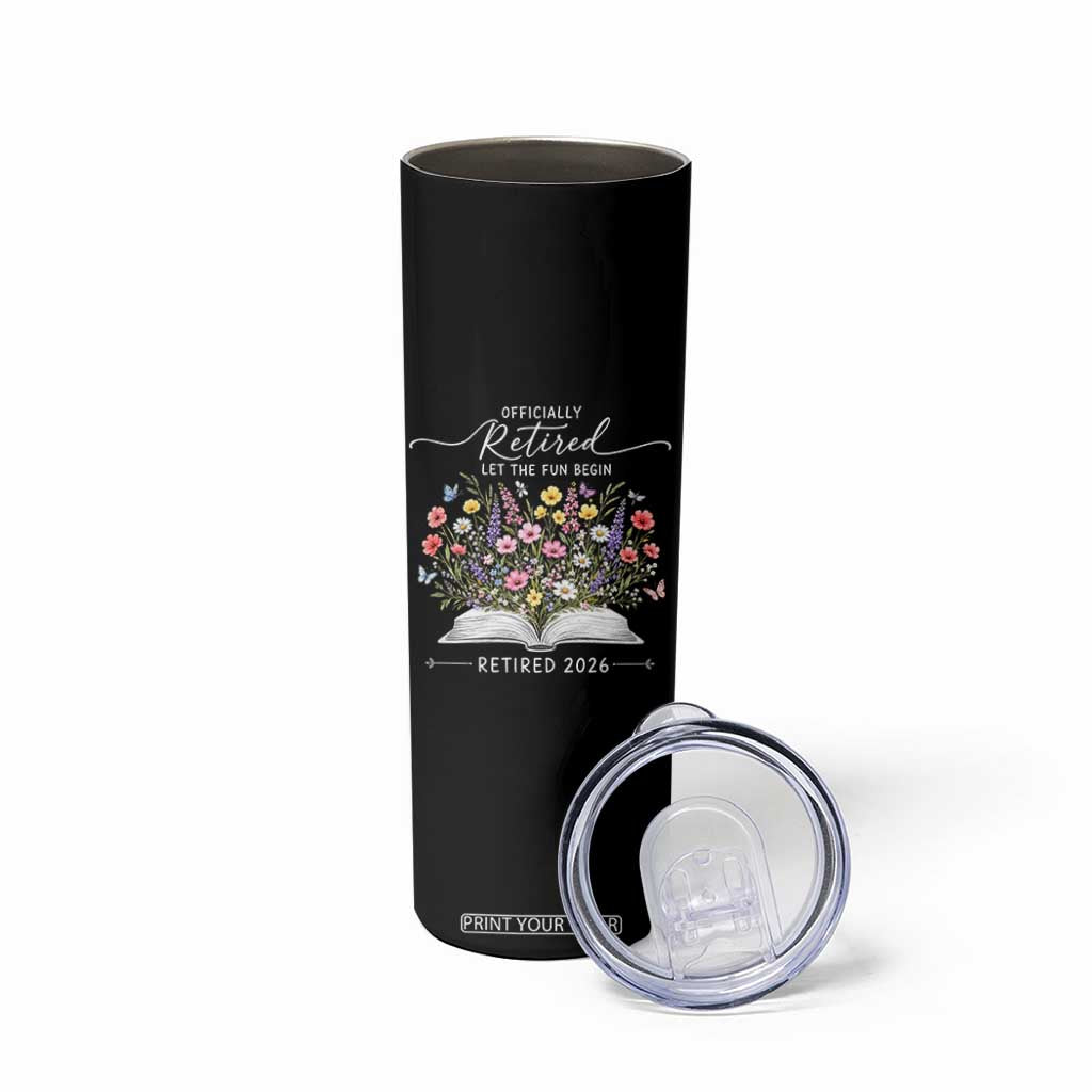 Officially Retired Skinny Tumbler Floral Teacher Retirement Coworker Gift Let The Fun Begin TS10 Print Your Wear