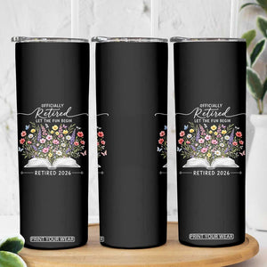 Officially Retired Skinny Tumbler Floral Teacher Retirement Coworker Gift Let The Fun Begin TS10 Print Your Wear