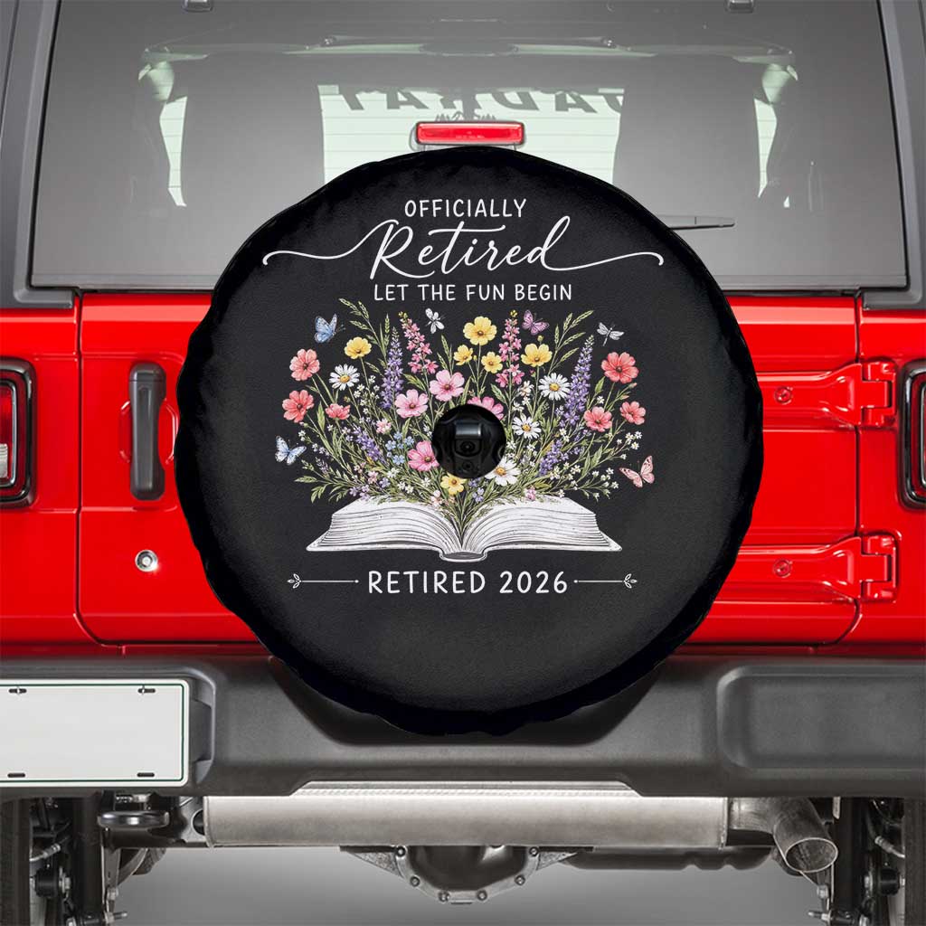 Officially Retired Spare Tire Cover Floral Teacher Retirement Coworker Gift Let The Fun Begin TS10 Black Print Your Wear