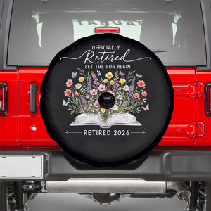 Officially Retired Spare Tire Cover Floral Teacher Retirement Coworker Gift Let The Fun Begin TS10 Black Print Your Wear
