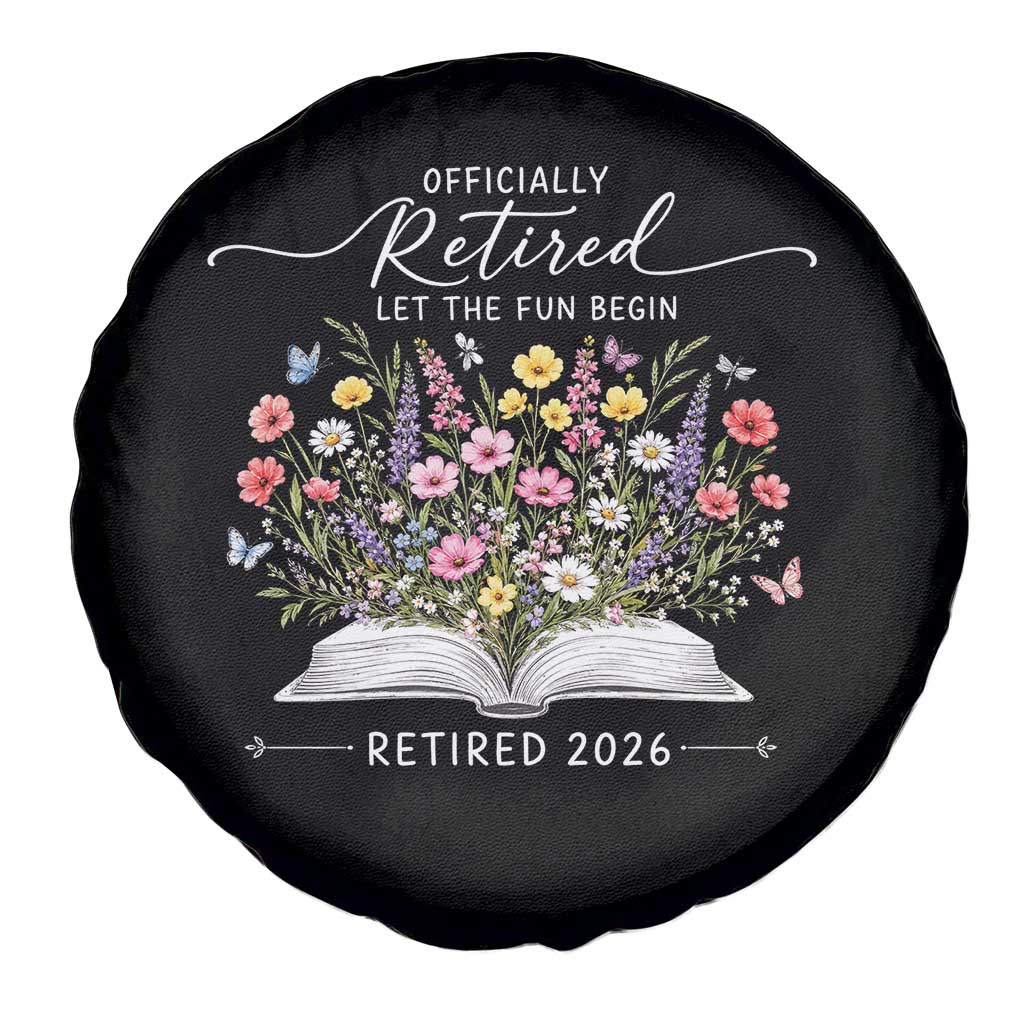 Officially Retired Spare Tire Cover Floral Teacher Retirement Coworker Gift Let The Fun Begin TS10 Print Your Wear