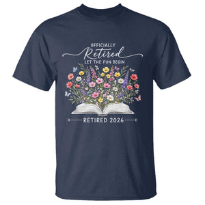 Officially Retired T Shirt Floral Teacher Retirement Coworker Gift Let The Fun Begin TS10 Navy Print Your Wear