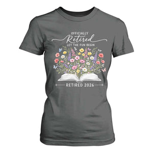 Officially Retired T Shirt For Women Floral Teacher Retirement Coworker Gift Let The Fun Begin TS10 Dark Heather Print Your Wear