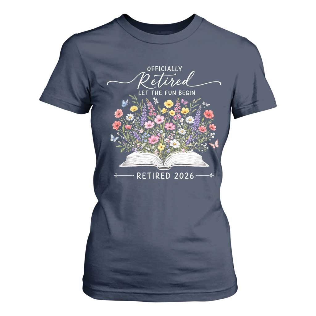 Officially Retired T Shirt For Women Floral Teacher Retirement Coworker Gift Let The Fun Begin TS10 Navy Print Your Wear