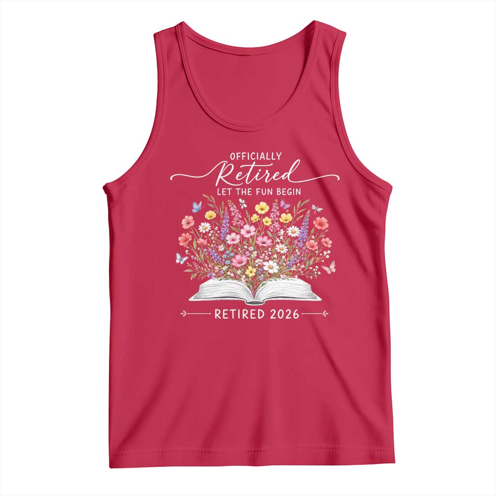 Officially Retired Tank Top Floral Teacher Retirement Coworker Gift Let The Fun Begin TS10 Red Print Your Wear