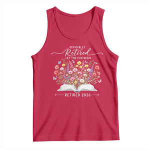 Officially Retired Tank Top Floral Teacher Retirement Coworker Gift Let The Fun Begin TS10 Red Print Your Wear
