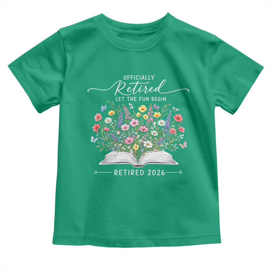 Officially Retired Toddler T Shirt Floral Teacher Retirement Coworker Gift Let The Fun Begin TS10 Irish Green Print Your Wear
