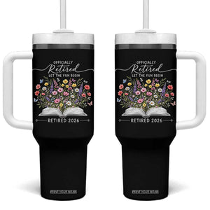 Officially Retired Tumbler With Handle Floral Teacher Retirement Coworker Gift Let The Fun Begin TS10 One Size: 40 oz Black Print Your Wear