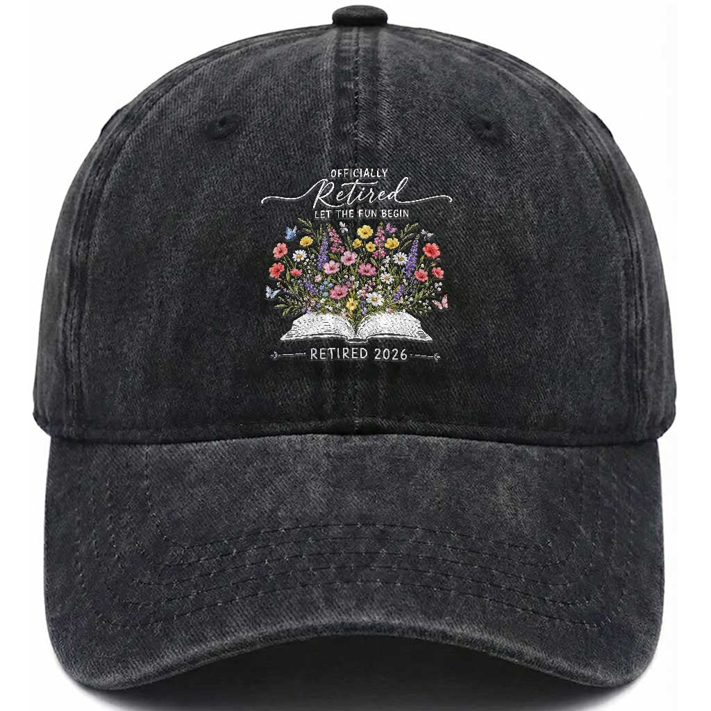 Officially Retired Washed Cotton Baseball Cap Floral Teacher Retirement Coworker Gift Let The Fun Begin TS10 Print Your Wear