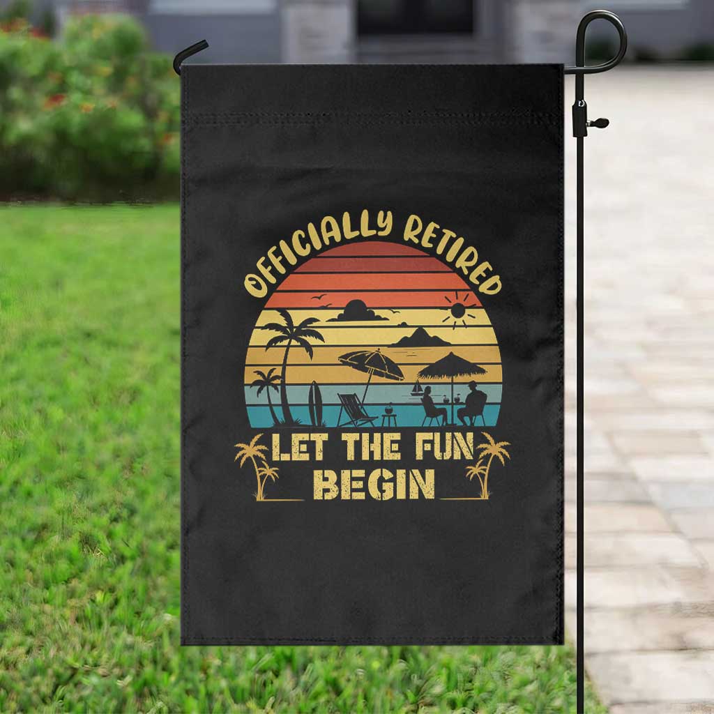 Retirement 2026 Garden Flag Officially Retired Let The Fun Begin Retro TS10 Print Your Wear