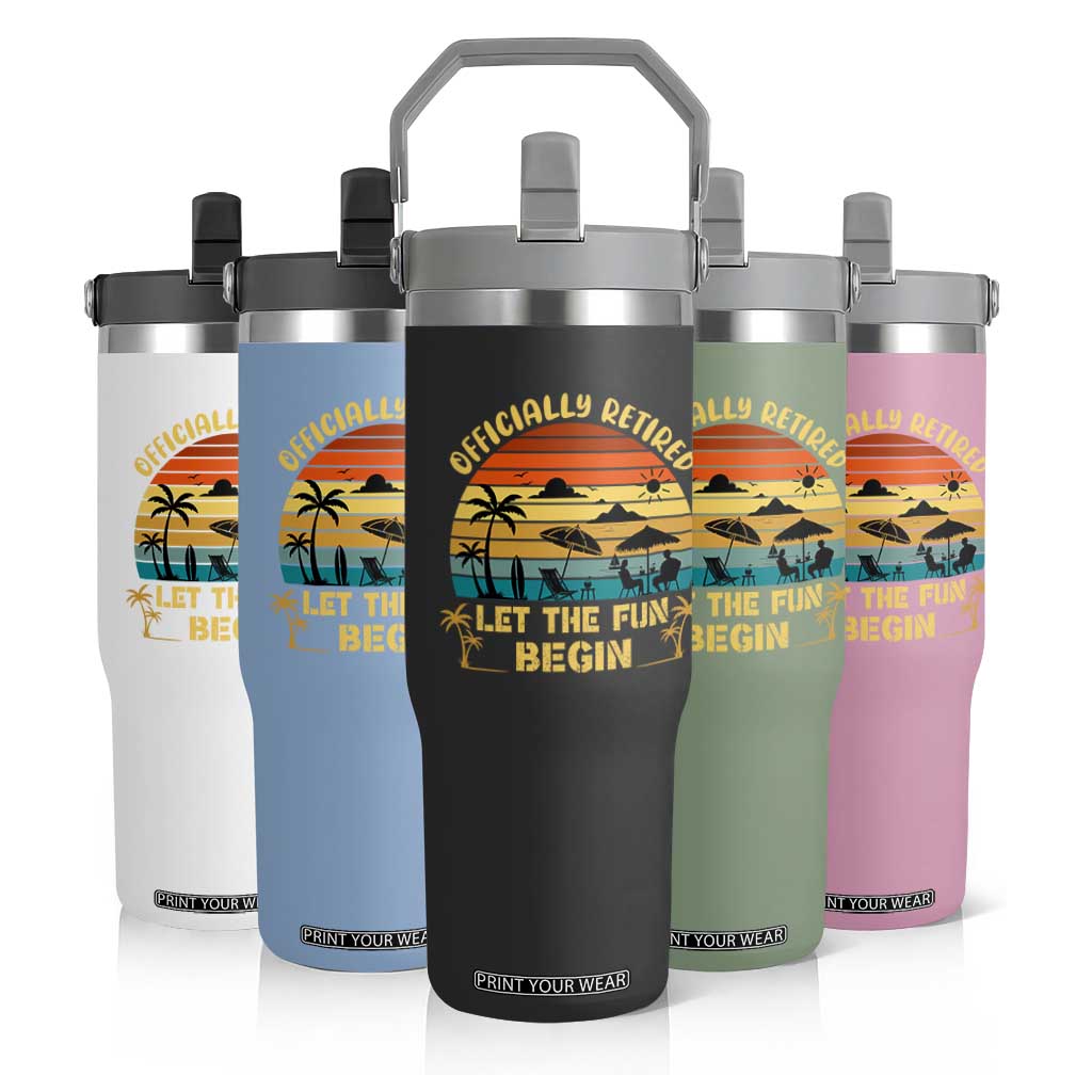 Retirement 2026 Flip Straw Tumbler Officially Retired Let The Fun Begin Retro TS10 Print Your Wear
