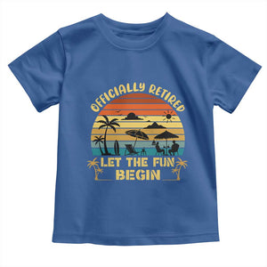 Retirement 2026 Toddler T Shirt Officially Retired Let The Fun Begin Retro TS10 Royal Blue Print Your Wear