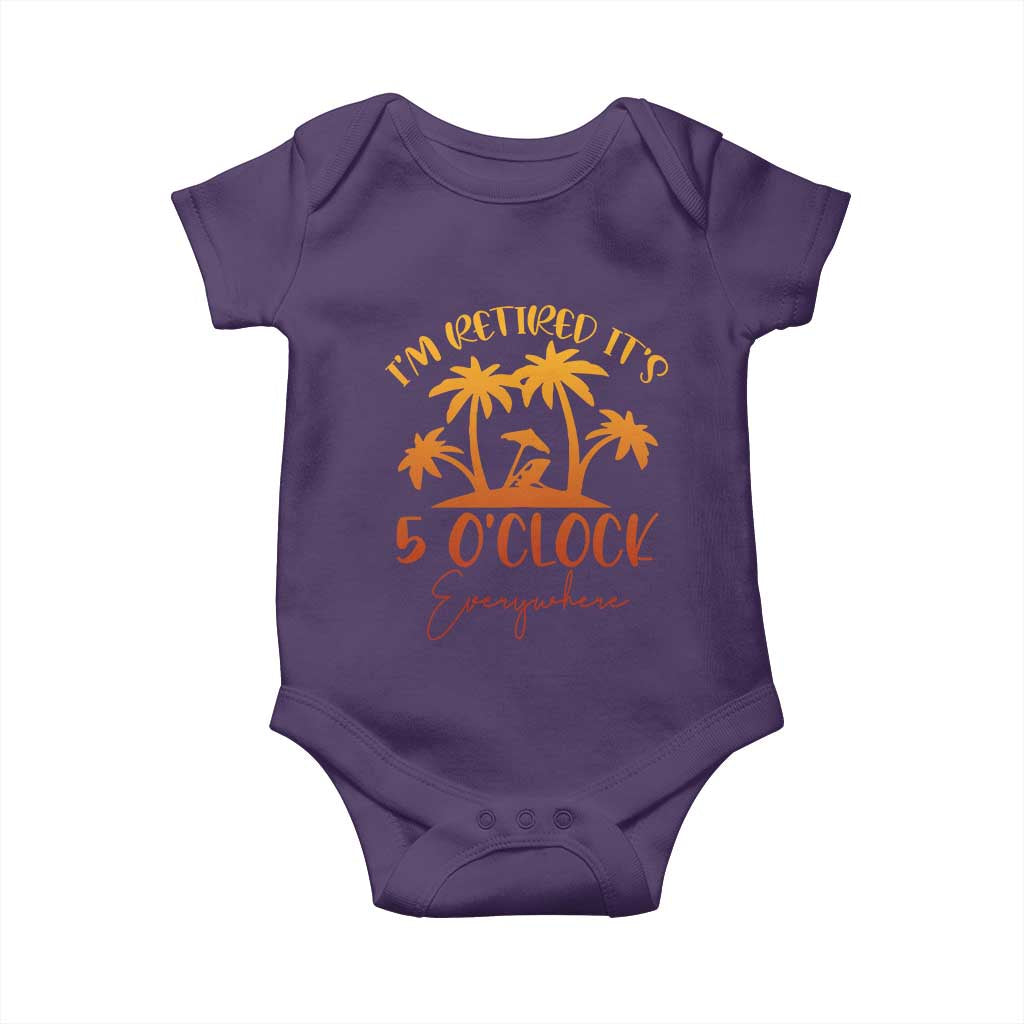Funny Retirement Baby Onesie I'm Retired It's 5 O'Clock Everywhere TS10 Purple Print Your Wear
