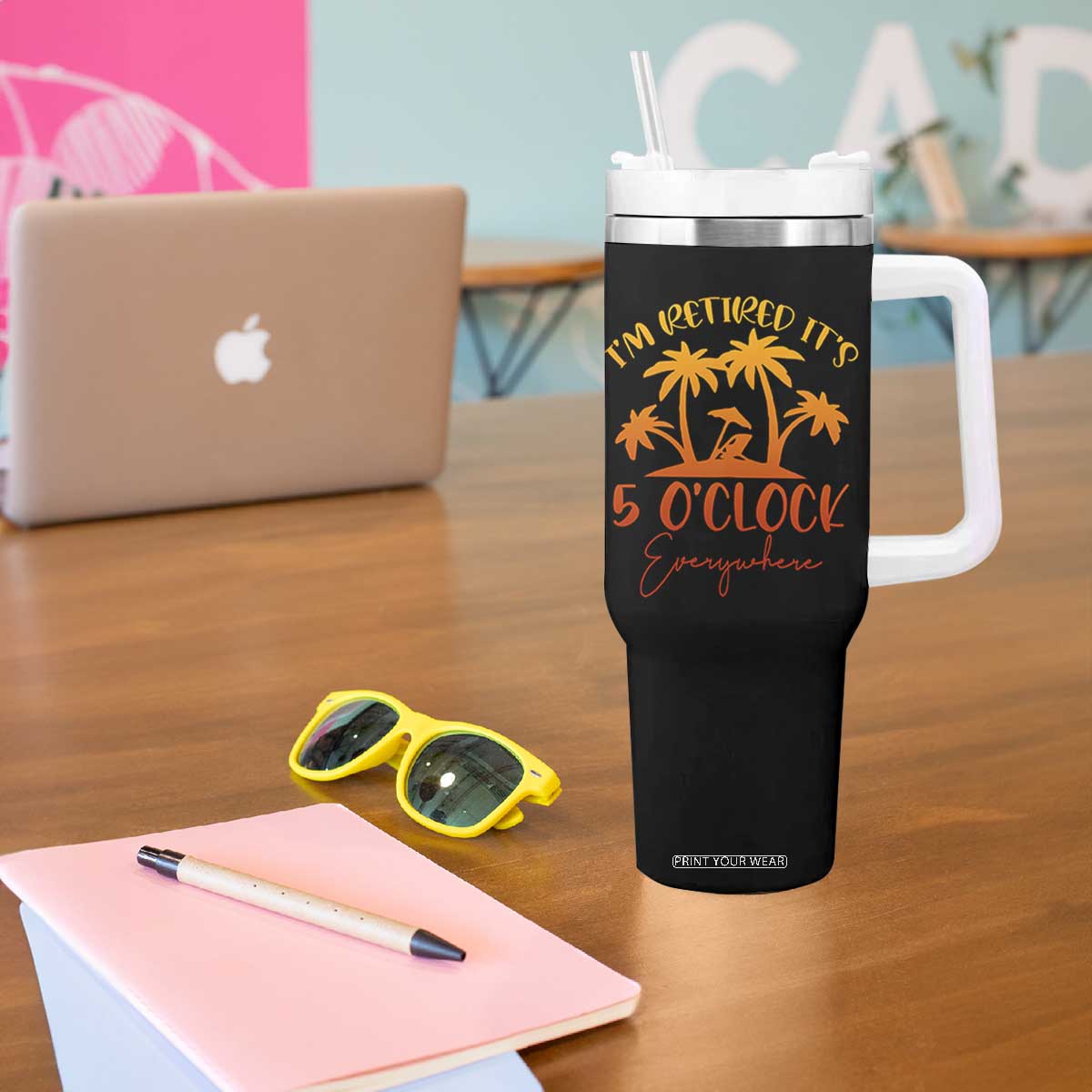 Funny Retirement Tumbler With Handle I'm Retired It's 5 O'Clock Everywhere TS10 Print Your Wear