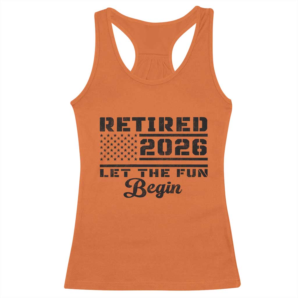 Retirement 2026 Racerback Tank Top Cool Retired Gift American Flag TS10 Orange Print Your Wear
