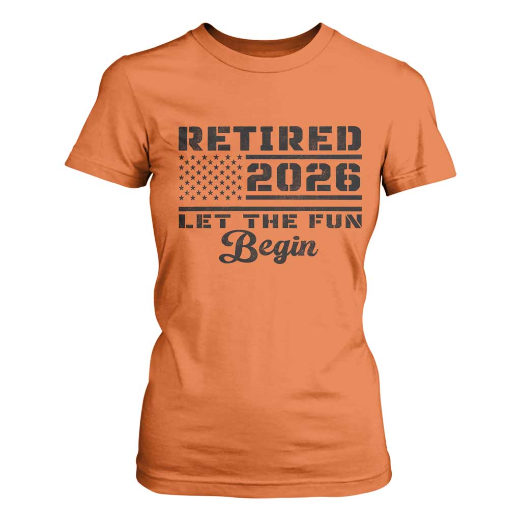 Retirement 2026 T Shirt For Women Cool Retired Gift American Flag TS10 Orange Print Your Wear