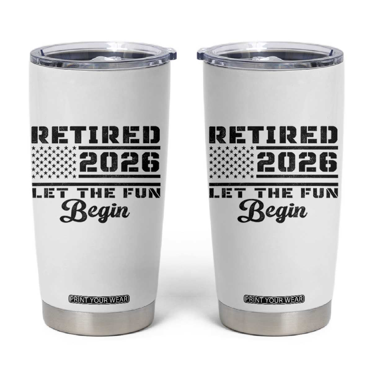 Retirement 2026 Tumbler Cup Cool Retired Gift American Flag TS10 White Print Your Wear