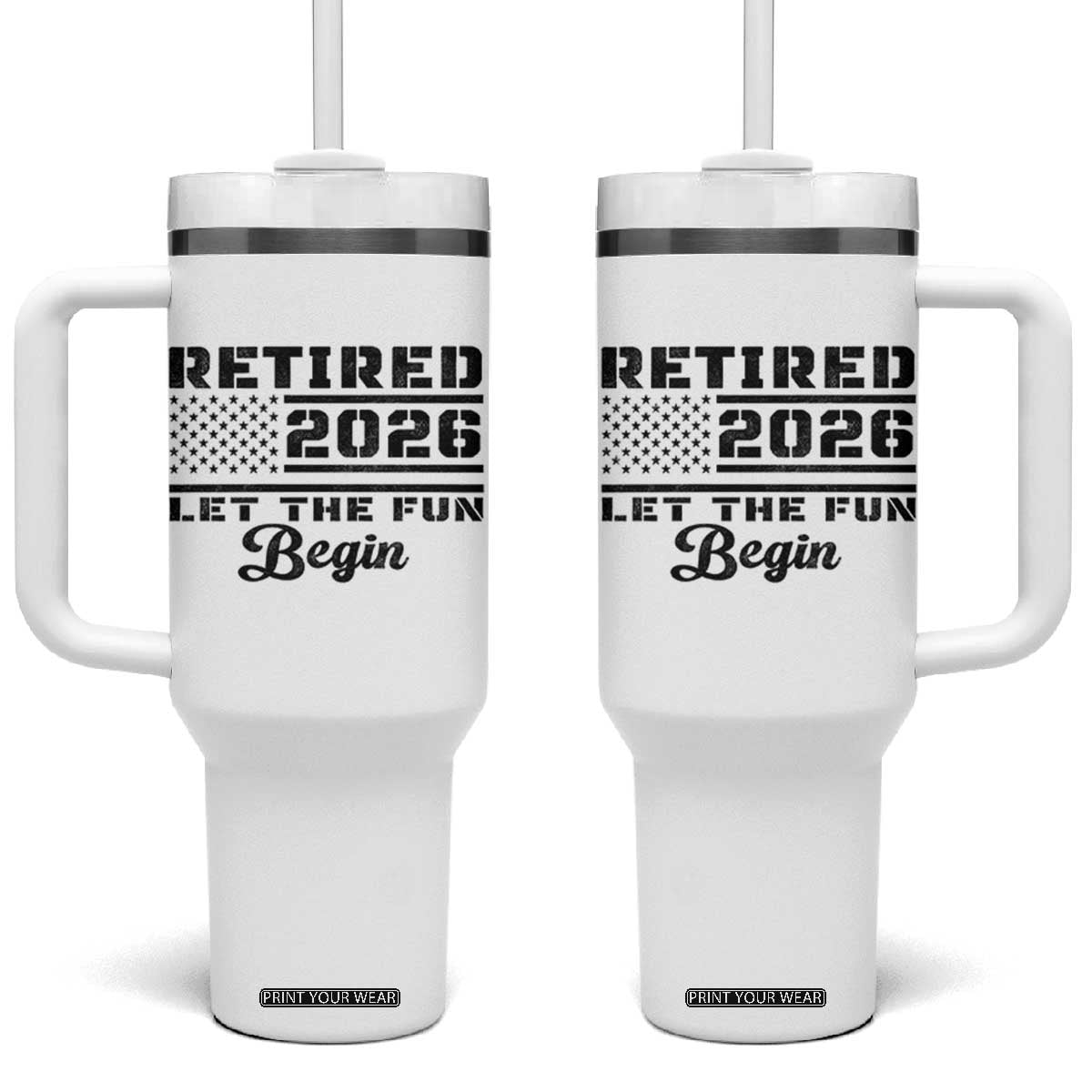 Retirement 2026 Tumbler With Handle Cool Retired Gift American Flag TS10 One Size: 40 oz White Print Your Wear