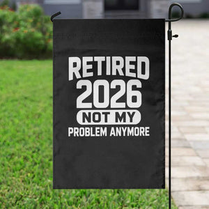 Retired 2026 Garden Flag Not My Problems Anymore Farewell Goodbye Gifts for Coworkers TS10 Print Your Wear