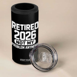 Retired 2026 4 in 1 Can Cooler Tumbler Not My Problems Anymore Farewell Goodbye Gifts for Coworkers TS10 Print Your Wear