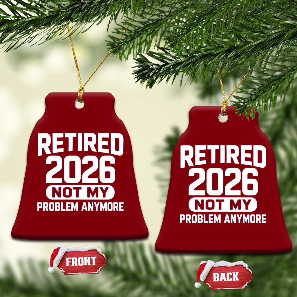 Retired 2026 Ceramic Ornament Not My Problems Anymore Farewell Goodbye Gifts for Coworkers TS10 Print Your Wear