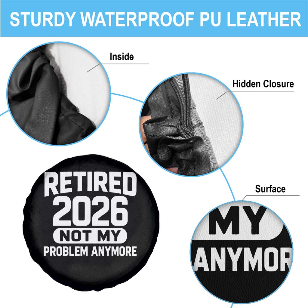 Retired 2026 Spare Tire Cover Not My Problems Anymore Farewell Goodbye Gifts for Coworkers TS10 Print Your Wear