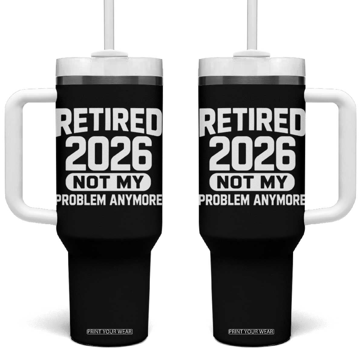 Retired 2026 Tumbler With Handle Not My Problems Anymore Farewell Goodbye Gifts for Coworkers TS10 One Size: 40 oz Black Print Your Wear