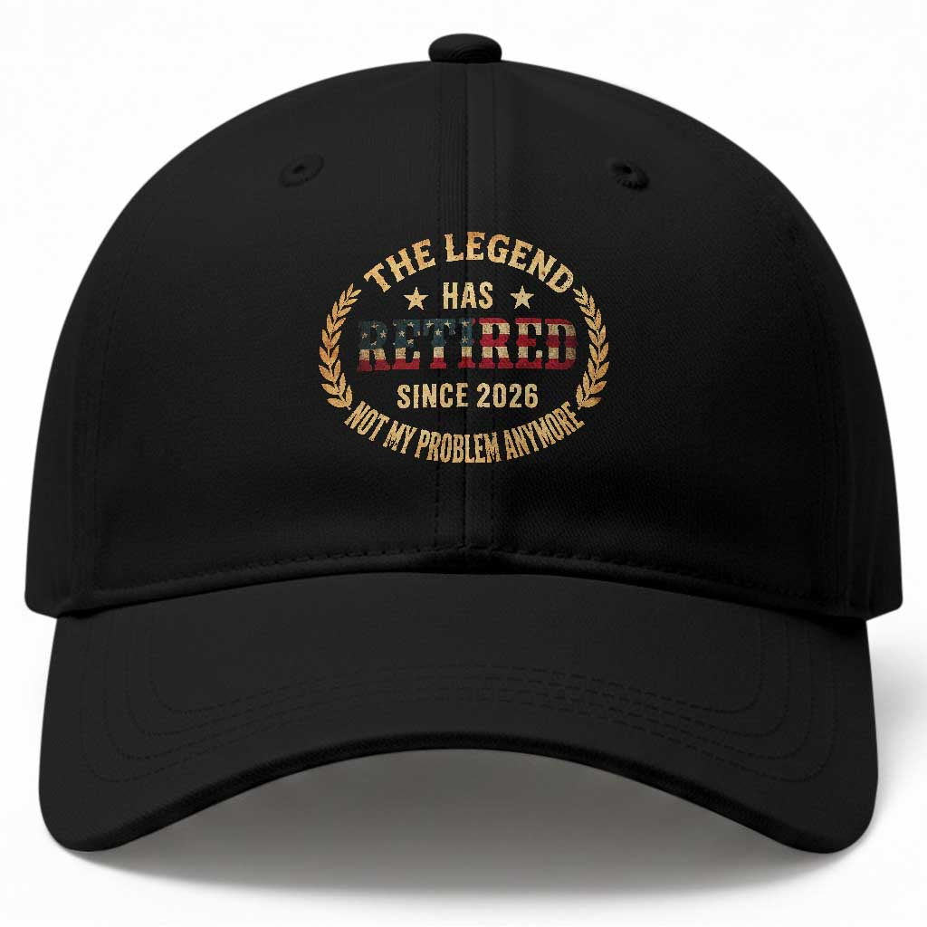 Retirement Gifts For Men 2026 Baseball Cap The Legend Has Retired Retired Not My Problems Anymore US Flag TS10 Print Your Wear