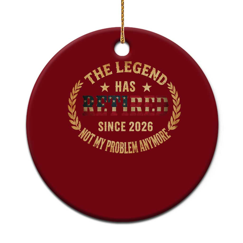 Retirement Gifts For Men 2026 Ceramic Ornament The Legend Has Retired Retired Not My Problems Anymore US Flag TS10 1pc Red Print Your Wear
